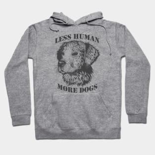 less human more dogs Hoodie